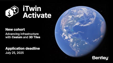 iTwin Activate. New cohort: Advancing infrastructure with Cesium and 3D Tiles. Application deadline July 25, 2025.